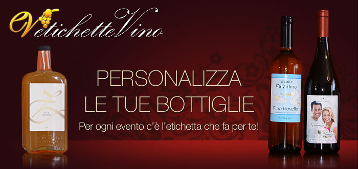 PERSONALIZZA LE TUE BOTTIGLIE DI VINO