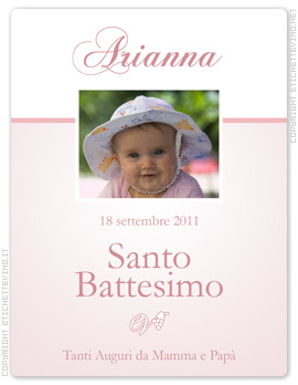 Etichetta Vino
Arianna
18 settembre 2011
Santo
Battesimo
Tanti Auguri da Mamma e Papà