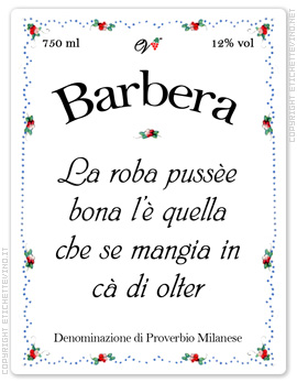 Etichetta Vino
750 ml
12% vol
Barbera
Denominazione di Proverbio Milanese
