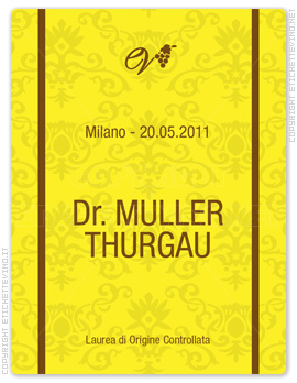 Etichetta Vino
Milano - 20.05.2011
Dr. MULLER
THURGAU
Laurea di Origine Controllata