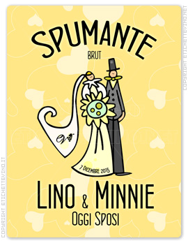 Etichetta Vino
Spumante
BRUT
7 Dicembre 2013
Lino & Minnie
Oggi Sposi Etichetta Vino
Spumante
BRUT
7 Dicembre 2013
Lino & Minnie
Oggi Sposi
