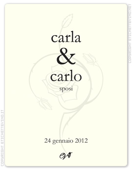 Etichetta Vino
carla
&
carlo
sposi
24 gennaio 2012