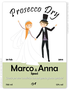 Etichetta Vino
Prosecco Dry
24 feb
2014
Marco & Anna
Sposi
Grazie per aver condiviso con noi questo giorno speciale!
750 ml
12% vol