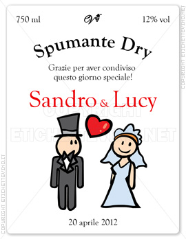 Etichetta Vino
750 ml
12% vol
Spumante Dry
Grazie per aver condiviso
questo giorno speciale!
Sandro & Lucy
20 aprile 2012