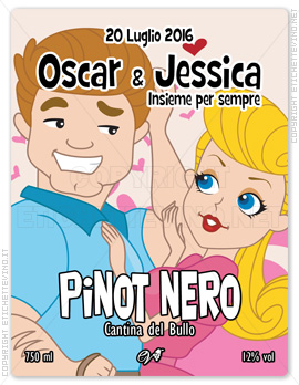 Etichetta Vino
20 Luglio 2016
Oscar & Jessica
Insieme per sempre
Pinot Nero
Cantina del Bullo
750 ml
12% vol