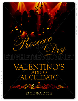 Etichetta Vino
Prosecco
Dry
VALENTINO'S
ADDIO
AL CELIBATO
23 GENNAIO 2012